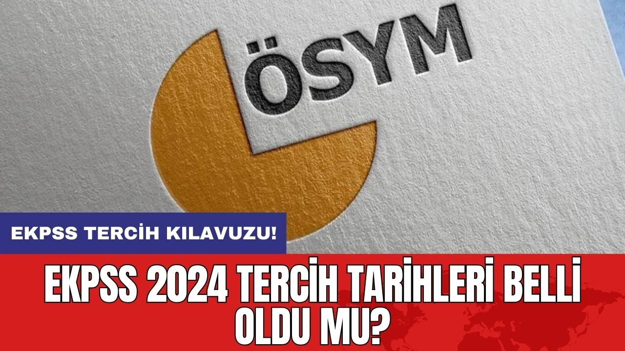 EKPSS tercih kılavuzu: EKPSS 2024 Tercih Tarihleri Belli Oldu mu?