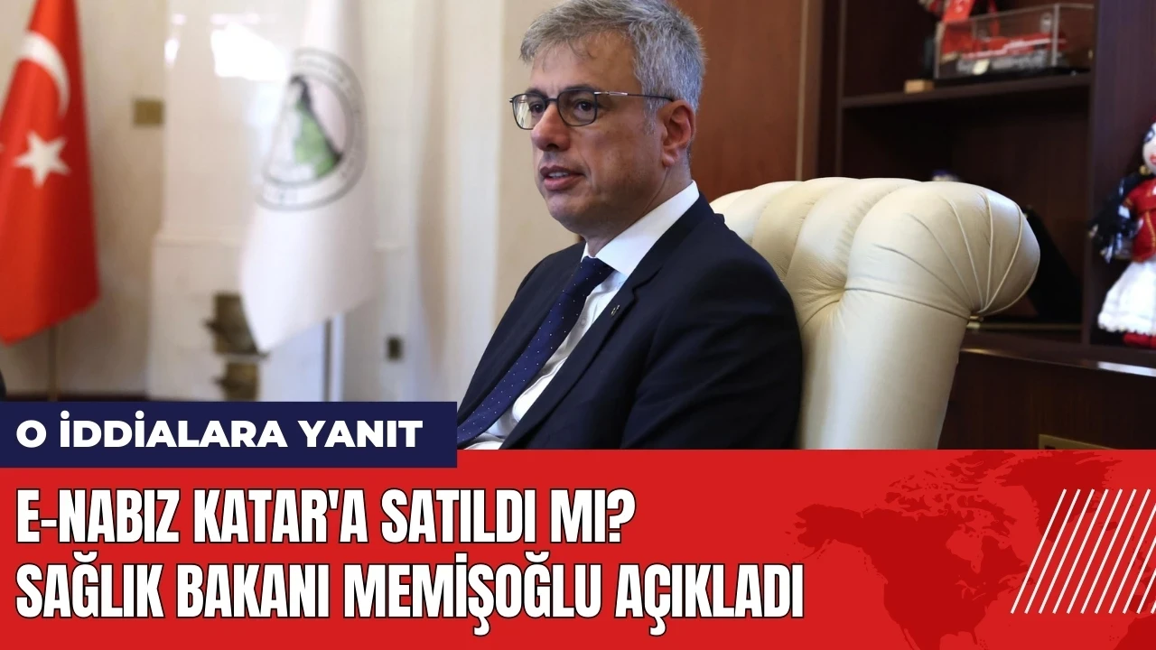 E-Nabız Katar'a satıldı mı? Sağlık Bakanı açıkladı