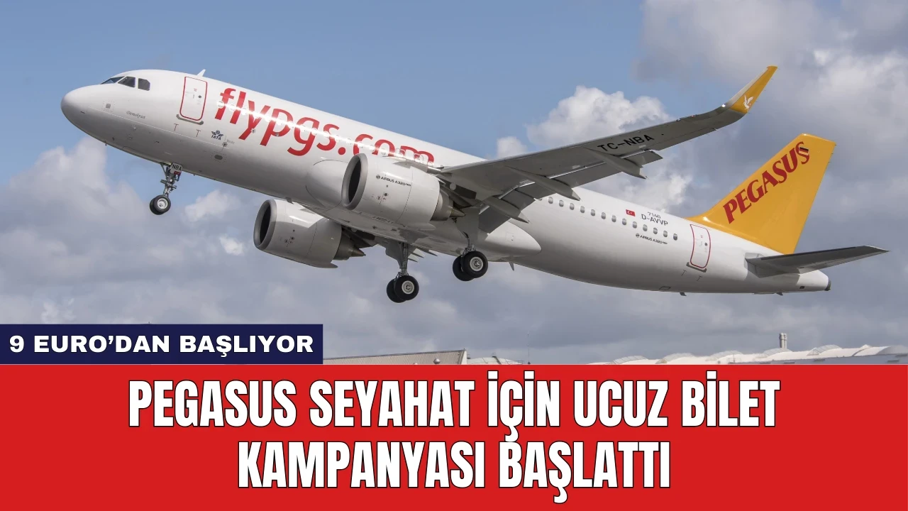 Pegasus Seyahat İçin Ucuz Bilet Kampanyası Başlattı