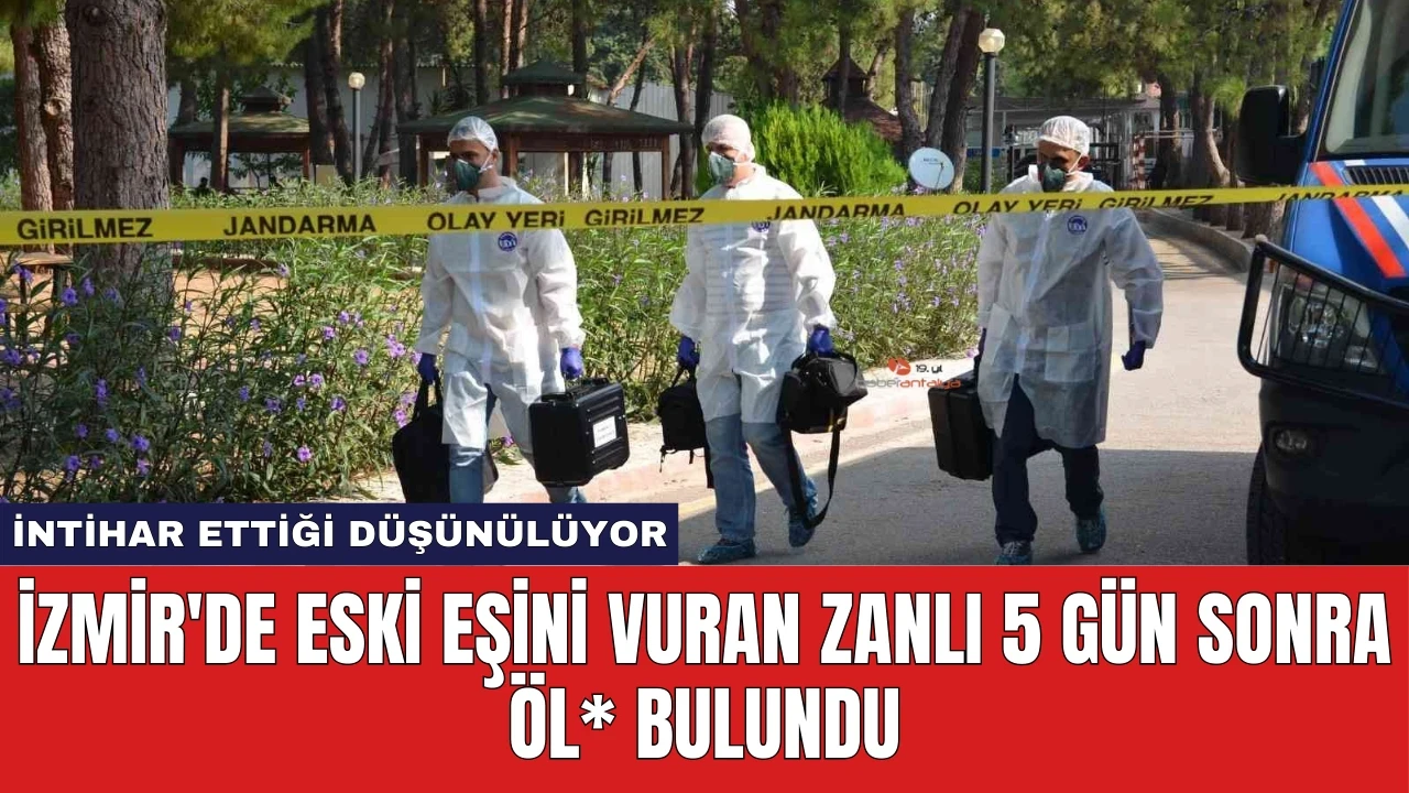 İzmir'de Eski Eşini Vuran Zanlı 5 Gün Sonra Öl* Bulundu