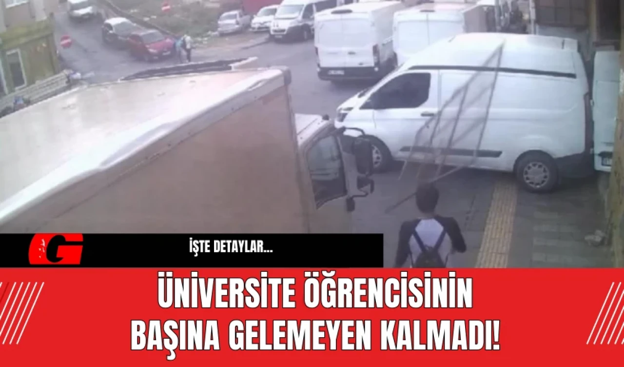 Üniversite Öğrencisinin Başına Gelemeyen Kalmadı!