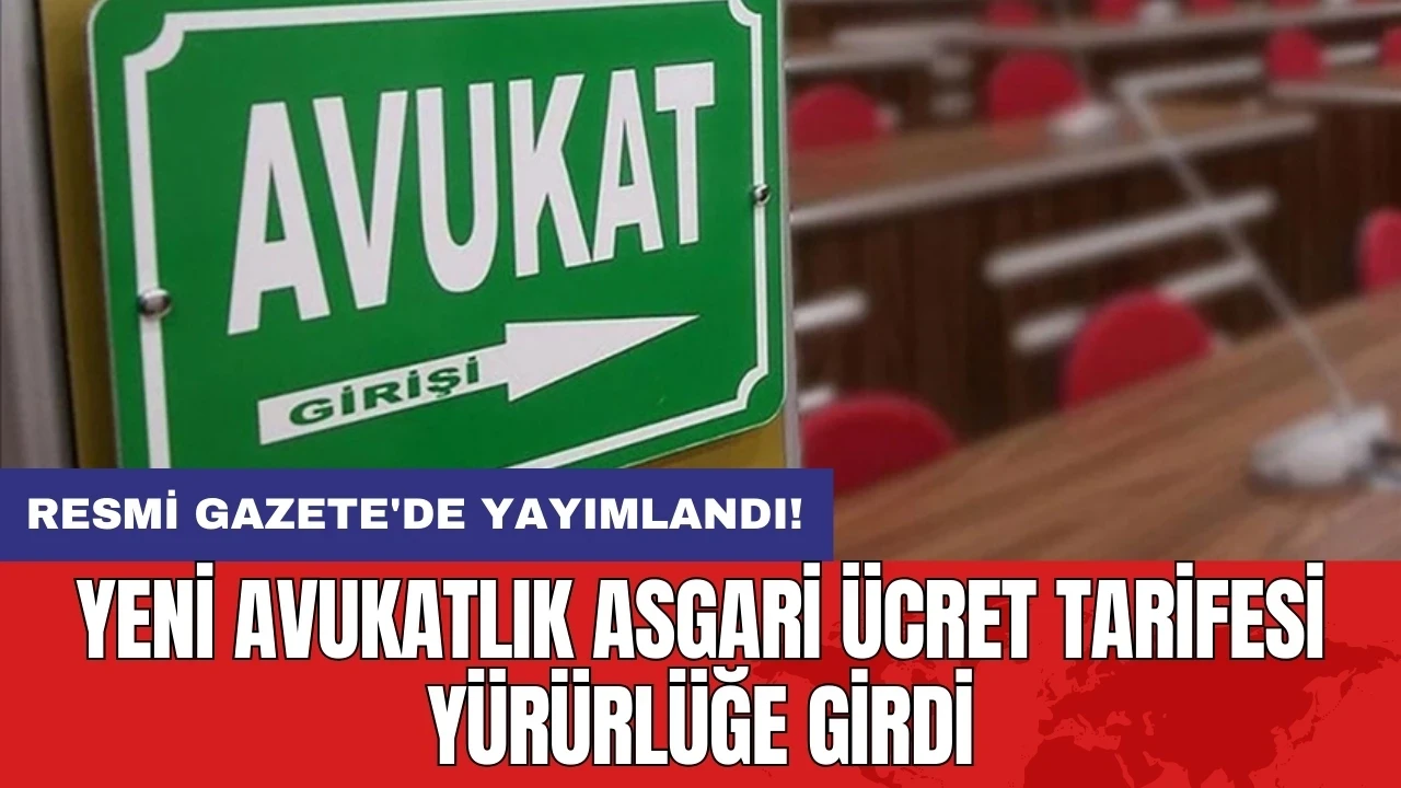 Yeni avukatlık asgari ücret tarifesi yürürlüğe girdi