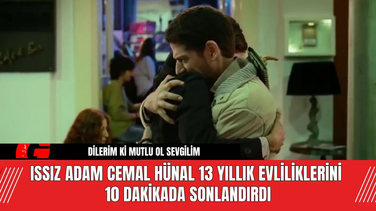 Issız Adam Cemal Hünal 13 Yıllık Evliliklerini 10 Dakikada Sonlandırdı