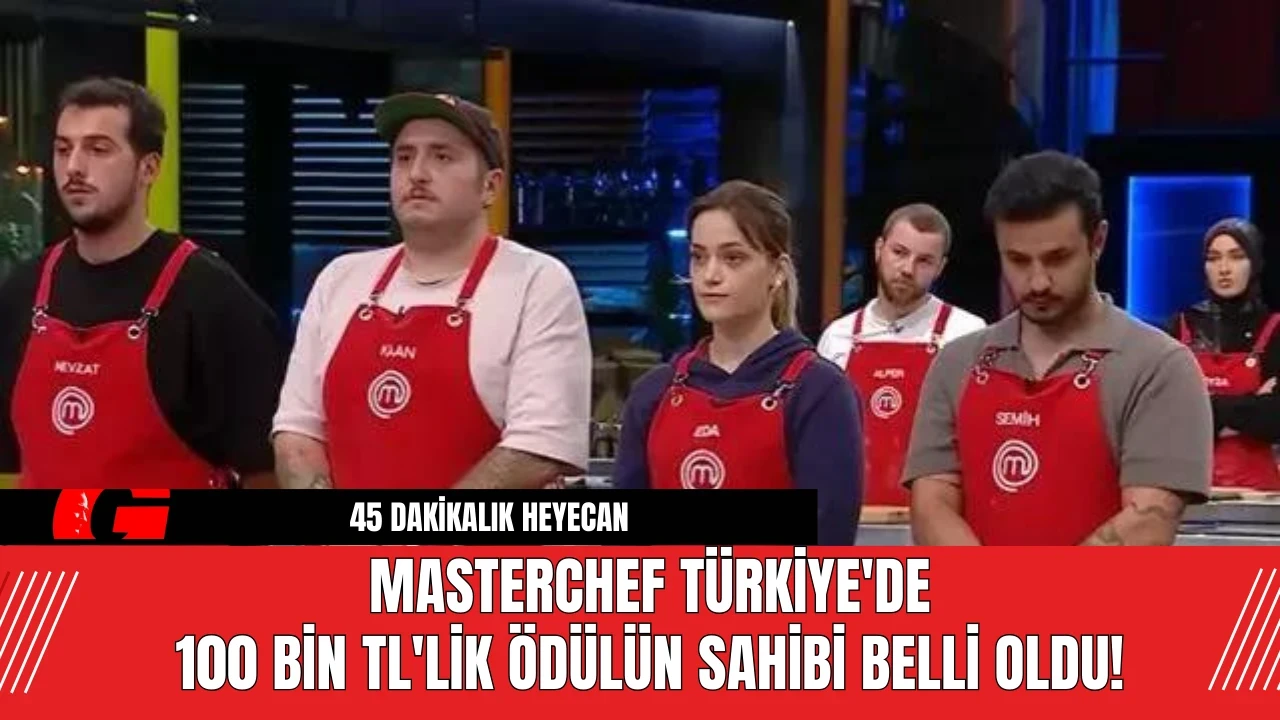 MasterChef Türkiye'de 100 Bin TL'lik Ödülün Sahibi Belli Oldu!