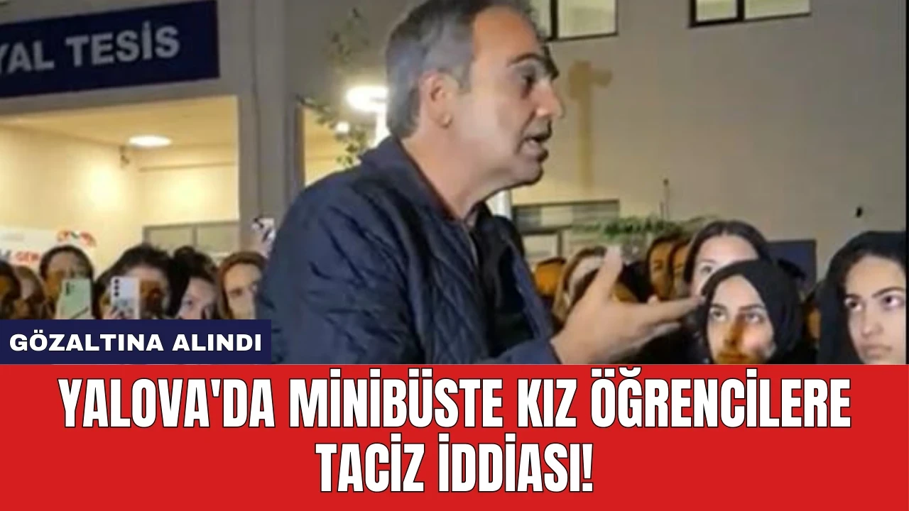 Yalova'da Minibüste Kız Öğrencilere Taciz İddiası!