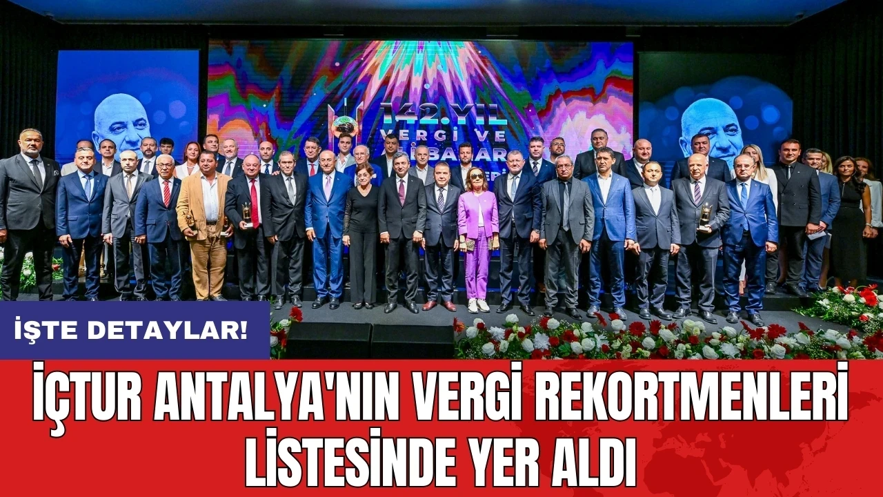 İçtur Antalya'nın vergi rekortmenleri listesinde yer aldı