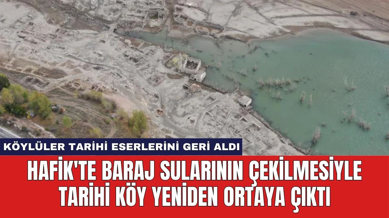 Hafik'te Baraj Sularının Çekilmesiyle Tarihi Köy Yeniden Ortaya Çıktı