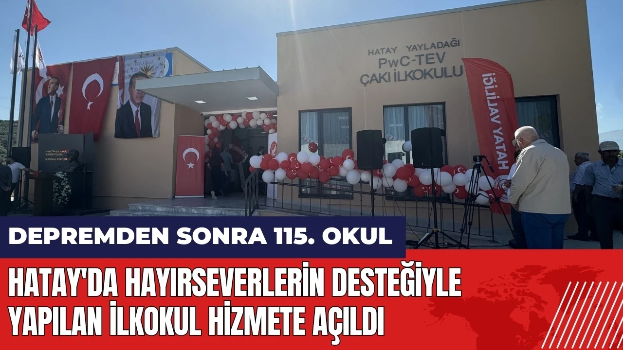 Hatay'da hayırseverlerin desteğiyle yapılan ilkokul hizmete açıldı