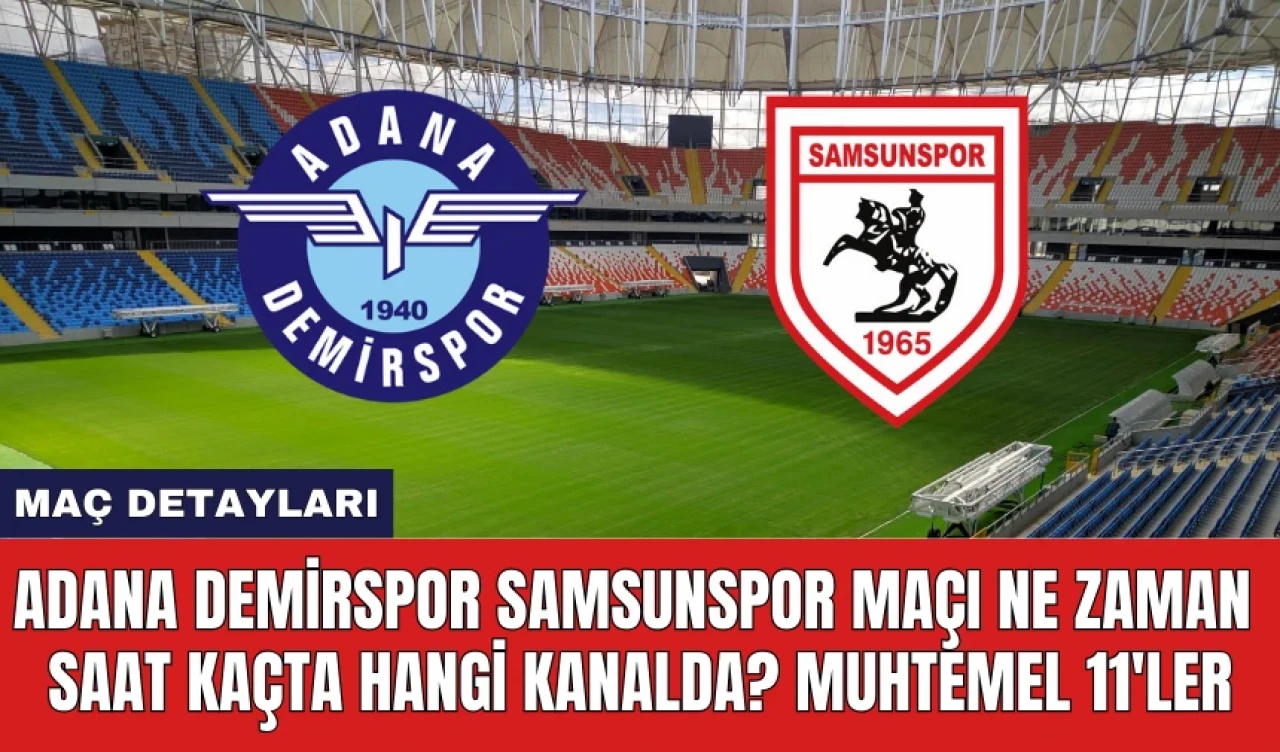 Adana Demirspor Samsunspor Maçı Ne Zaman Saat Kaçta Hangi Kanalda?