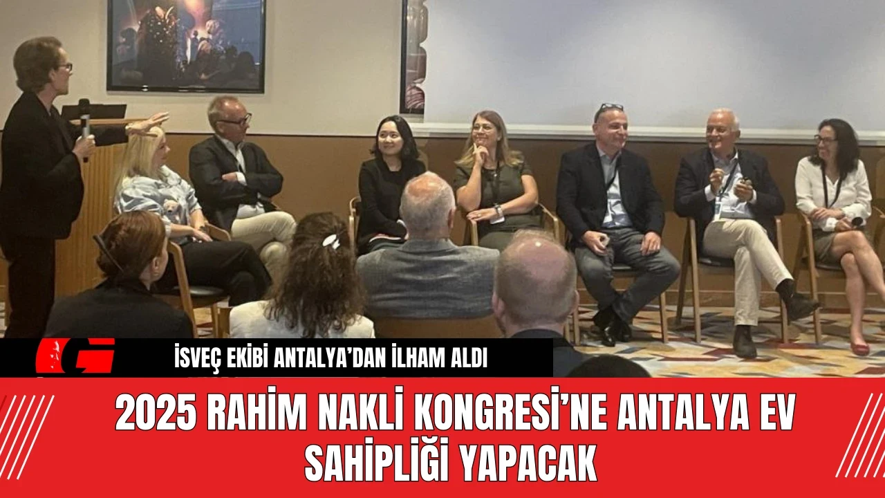 2025 Rahim Nakli Kongresi’ne Antalya Ev Sahipliği Yapacak