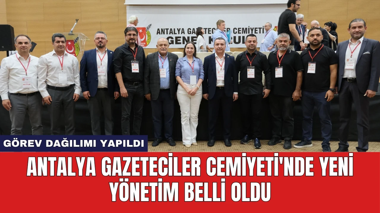 Antalya Gazeteciler Cemiyeti'nde Yeni Yönetim Belli Oldu