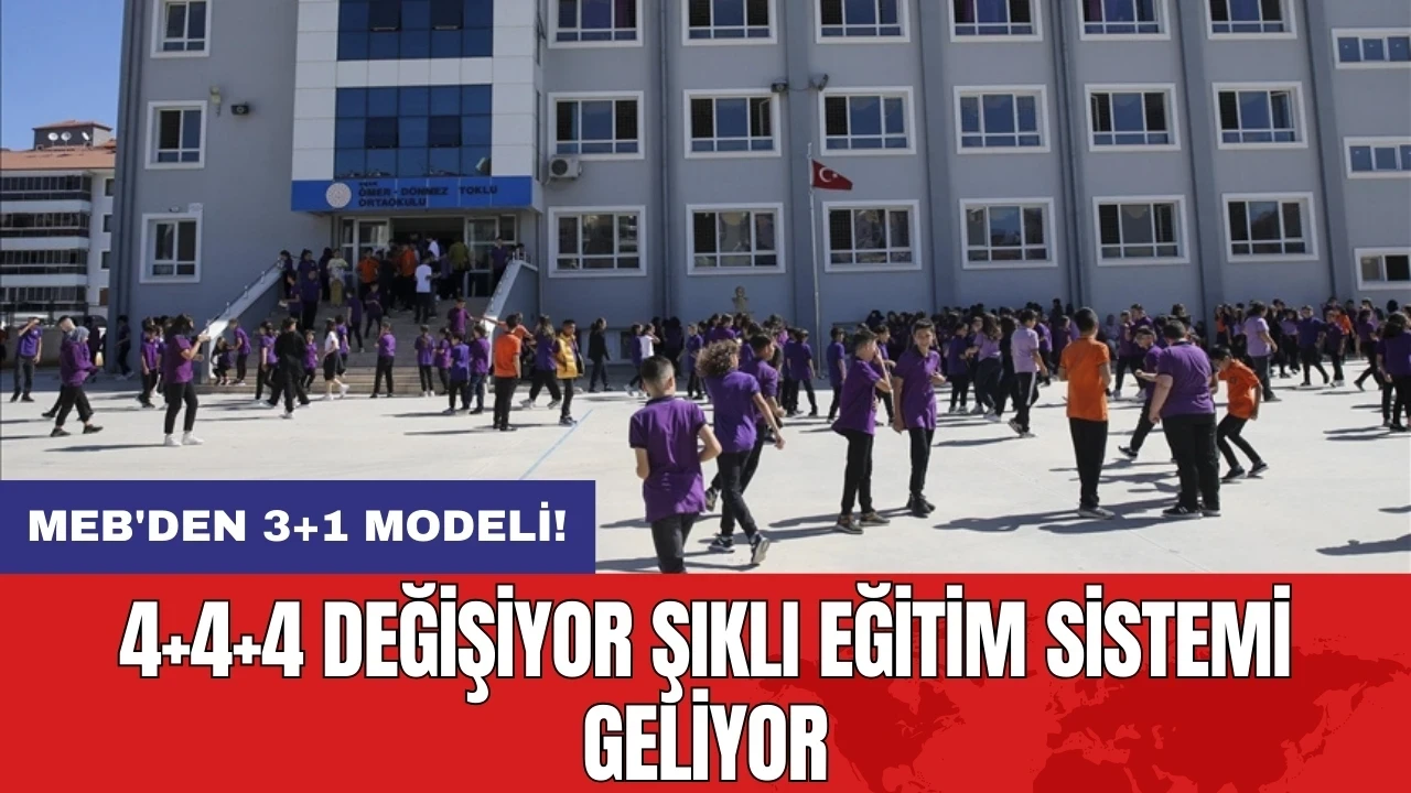 MEB'den 3+1 modeli: 4+4+4 değişiyor şıklı eğitim sistemi geliyor