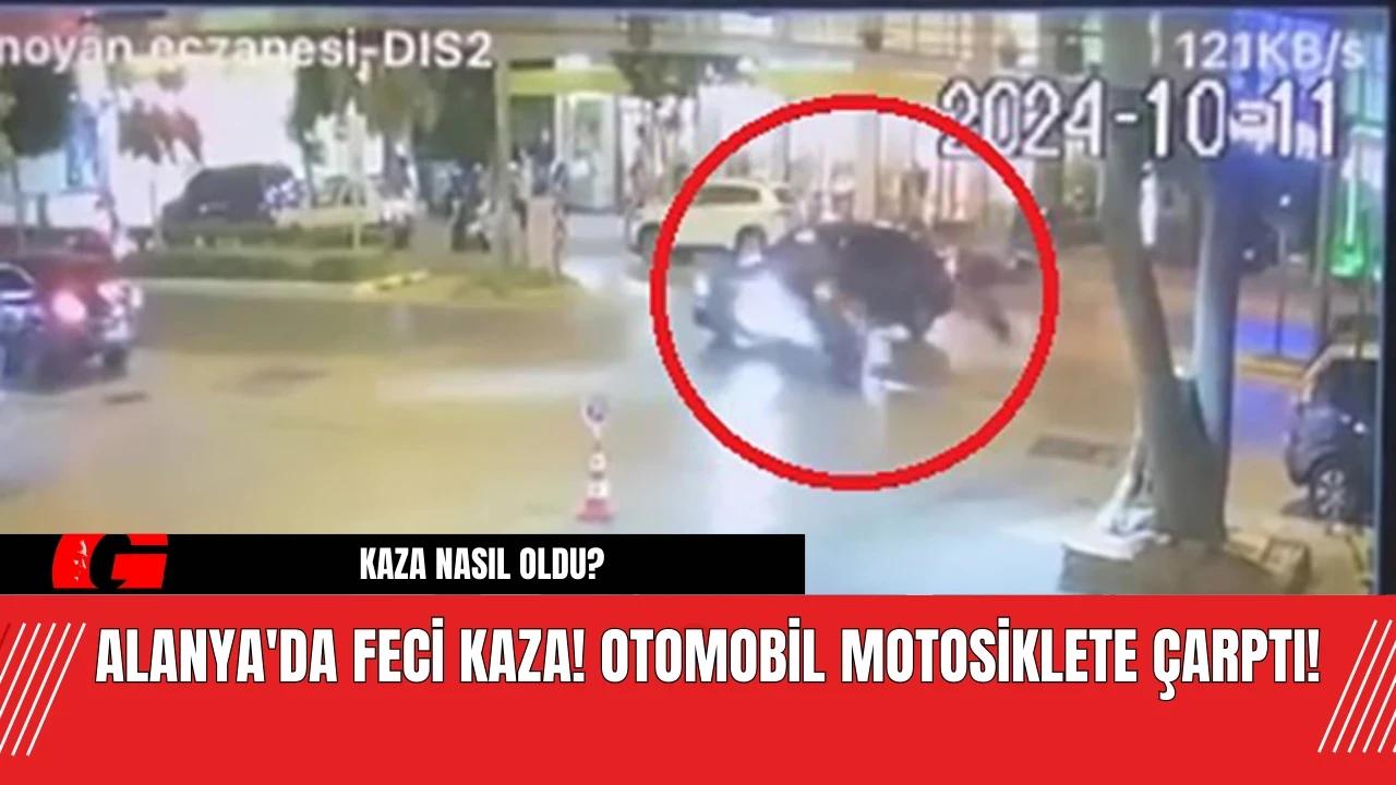 Alanya'da Feci Kaza! Otomobil Motosiklete Çarptı!