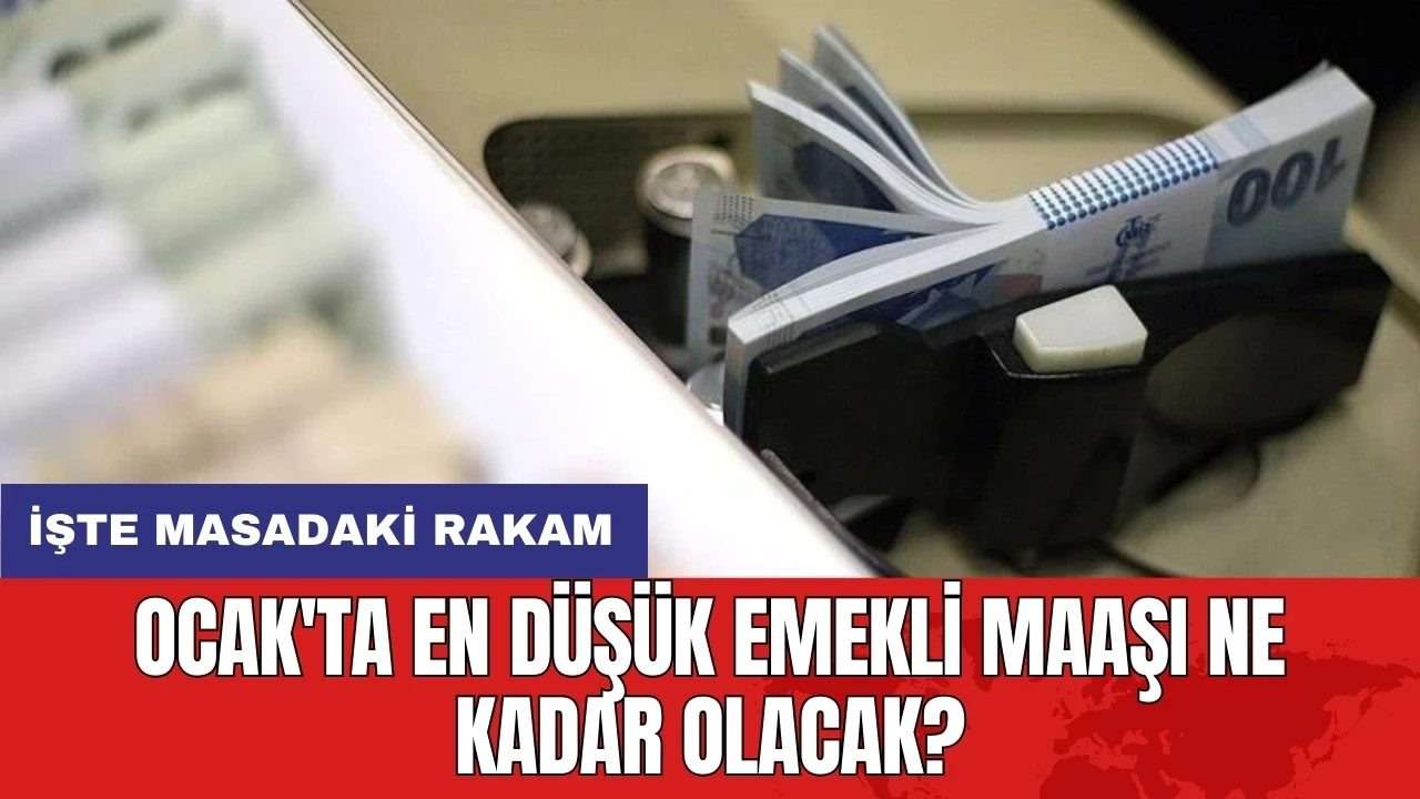 Ocak'ta en düşük emekli maaşı ne kadar olacak? İşte masadaki rakam