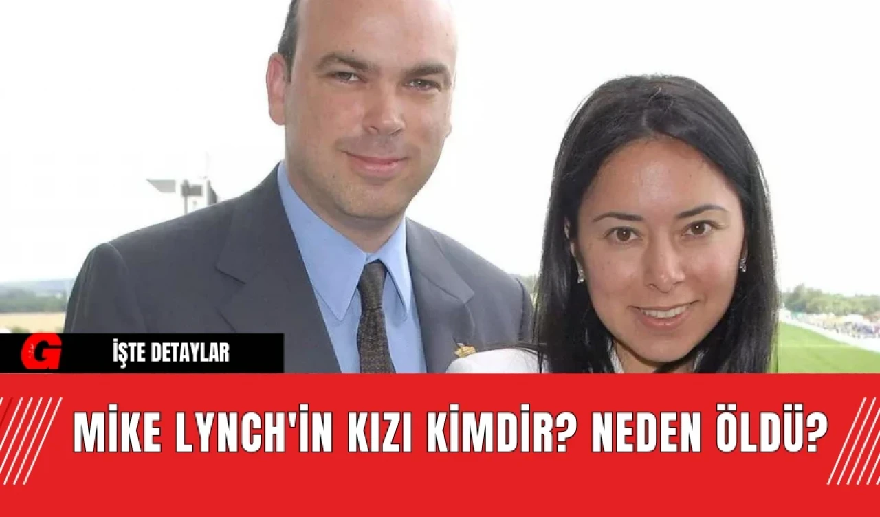 Mike Lynch'in Kızı Kimdir? Neden Öldü?