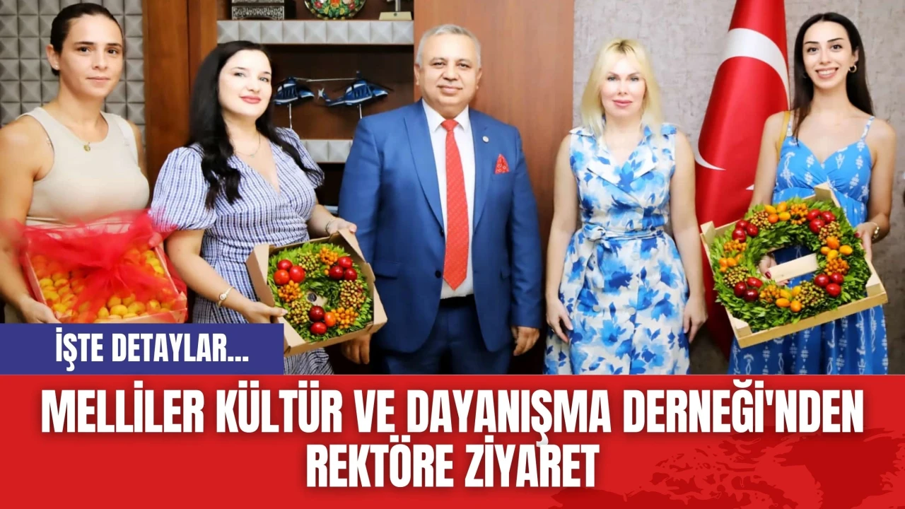 Melliler Kültür ve Dayanışma Derneği'nden rektöre ziyaret