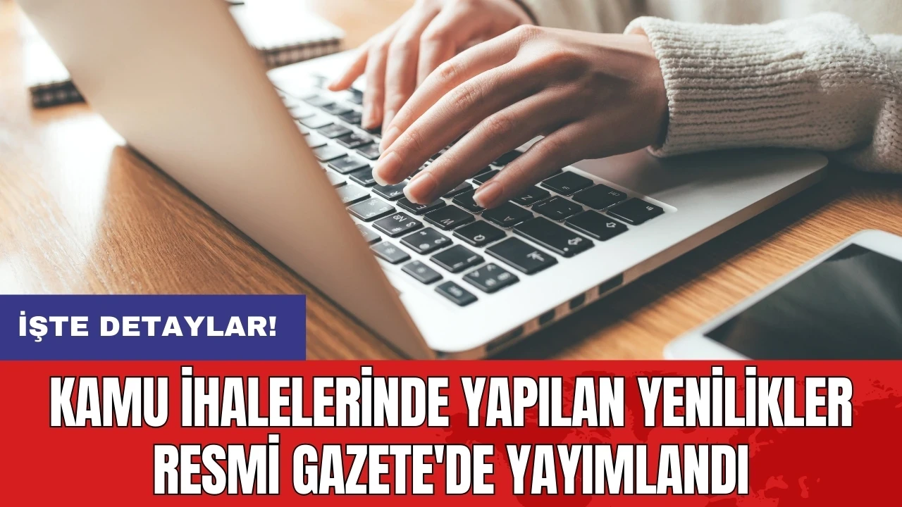 Kamu ihalelerinde yapılan yenilikler Resmi Gazete'de yayımlandı