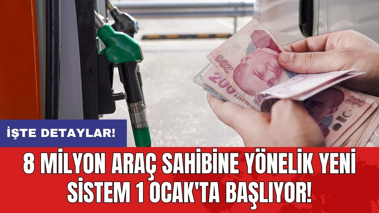 8 milyon araç sahibine yönelik yeni sistem 1 Ocak'ta başlıyor!