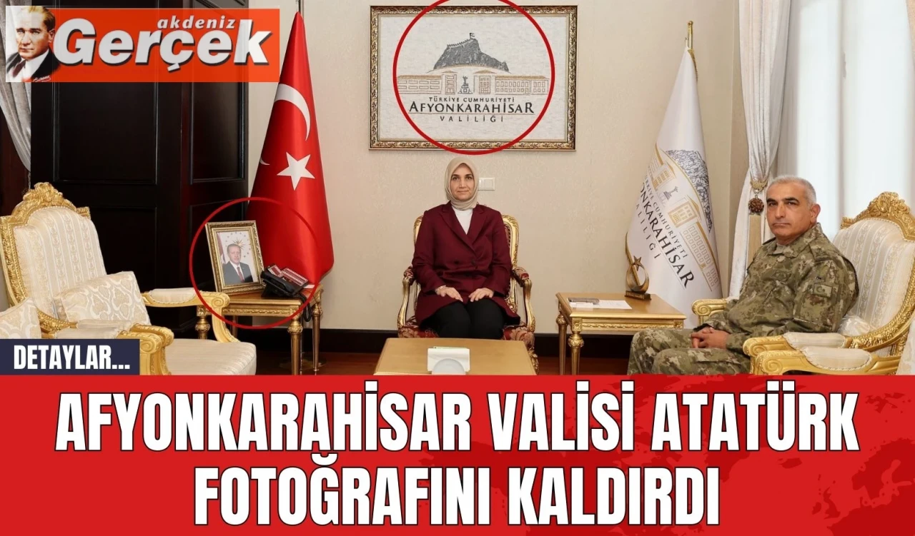 Afyonkarahisar Valisi Atatürk Fotoğrafını Kaldırdı