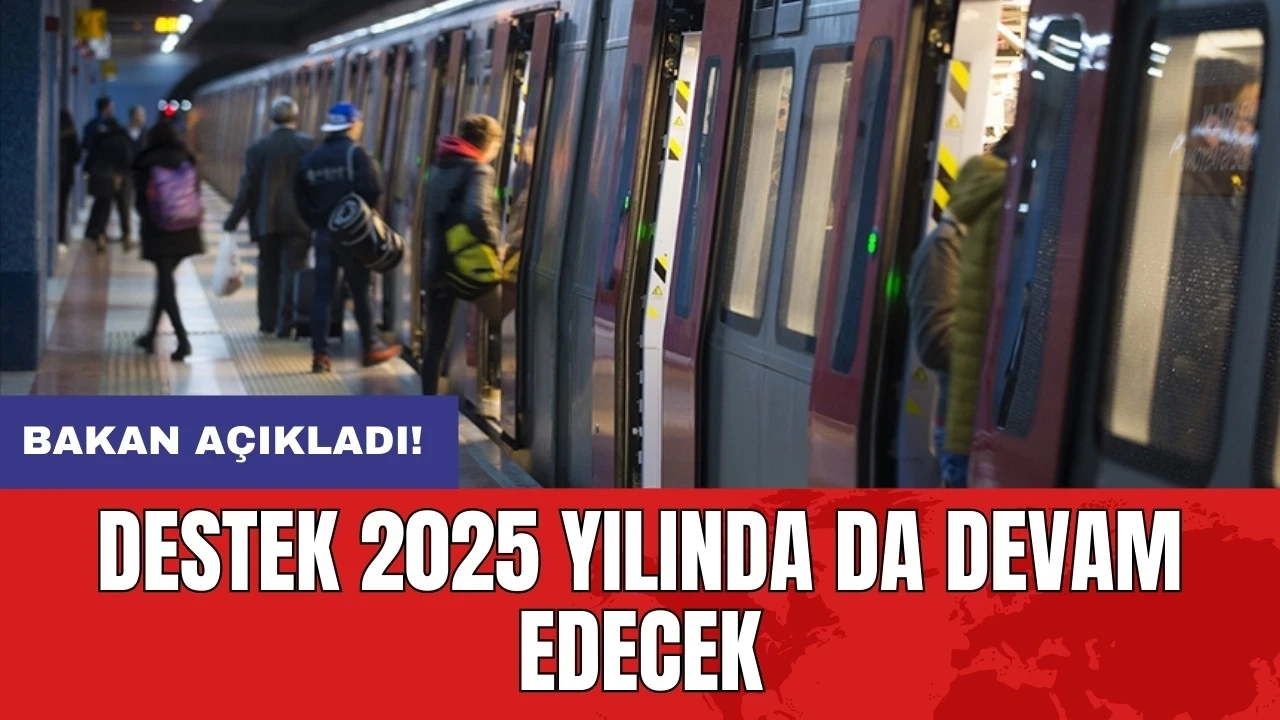 Bakan açıkladı: Destek 2025 yılında da devam edecek