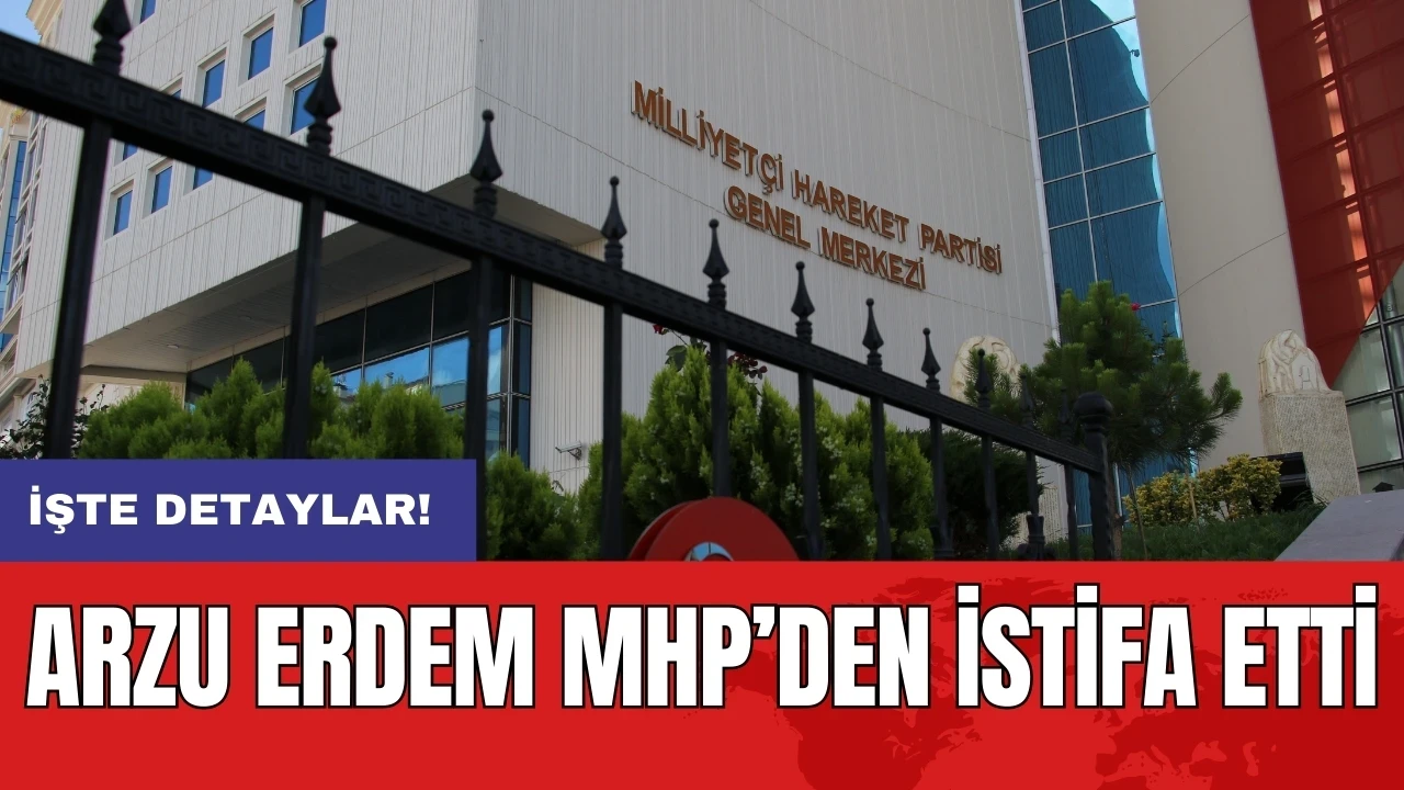 Arzu Erdem MHP’den istifa etti