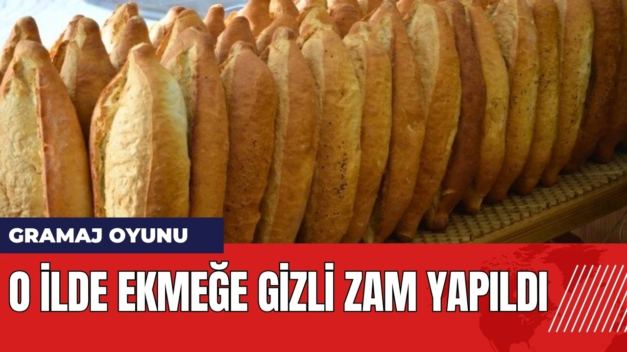 O ilde ekmeğe gizli zam yapıldı! İşte gramaj oyunu