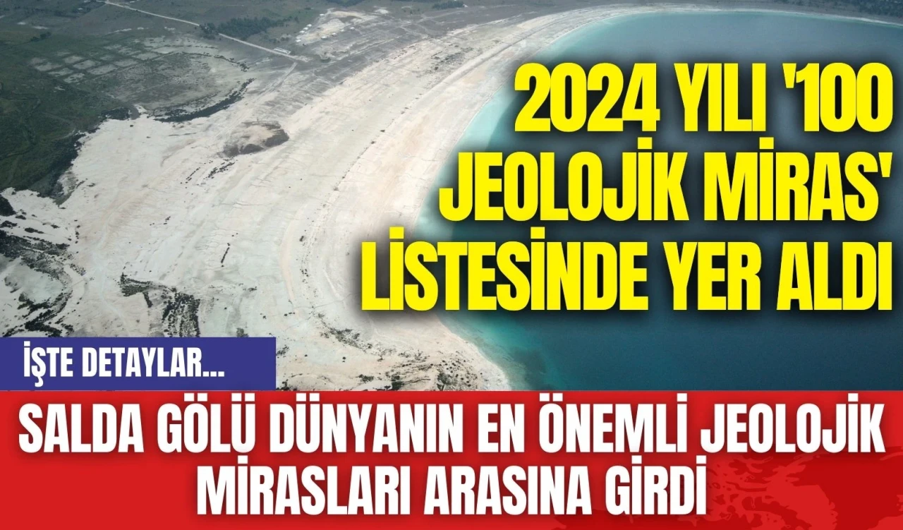 Salda Gölü Dünyanın En Önemli Jeolojik Mirasları Arasına Girdi