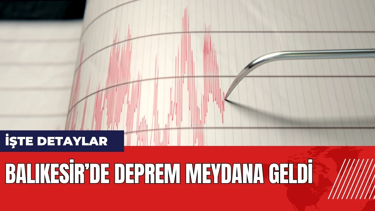 Balıkesir'de deprem meydana geldi! AFAD duyurdu