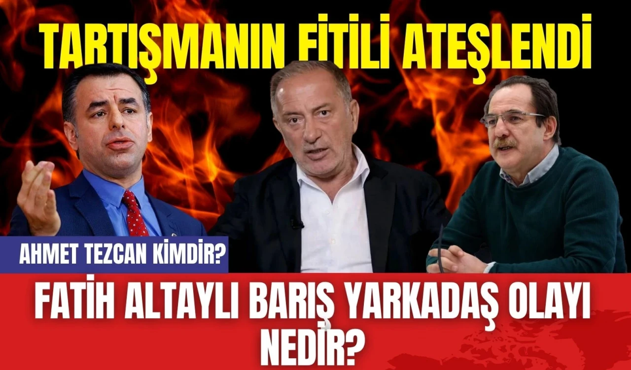 Fatih Altaylı Barış Yarkadaş Olayı Nedir? Ahmet Tezcan Kimdir?