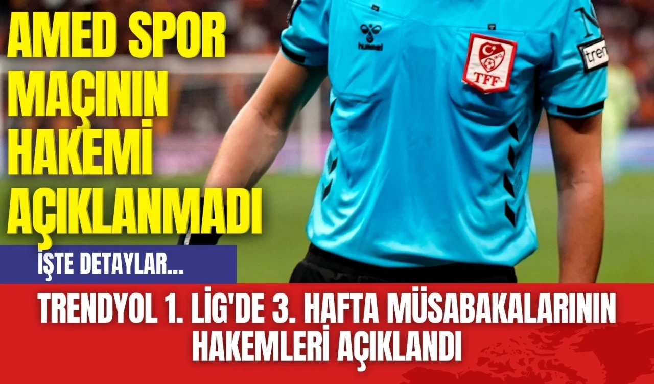 Trendyol 1. Lig'de 3. Hafta Müsabakalarının Hakemleri Açıklandı