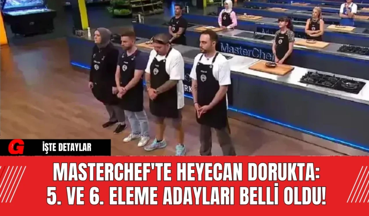 MasterChef'te Heyecan Dorukta: 5. ve 6. Eleme Adayları Belli Oldu! Kırmızı Takımın Performansı Geceye Damga Vurdu