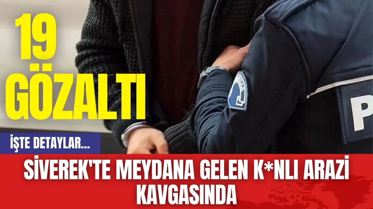 Siverek'te Meydana Gelen K*nlı Arazi Kavgasında: 19 Gözaltı