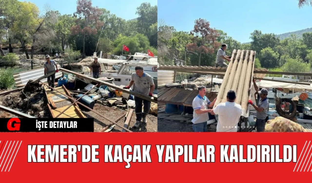 Kemer'de Kaçak Yapılar Kaldırıldı