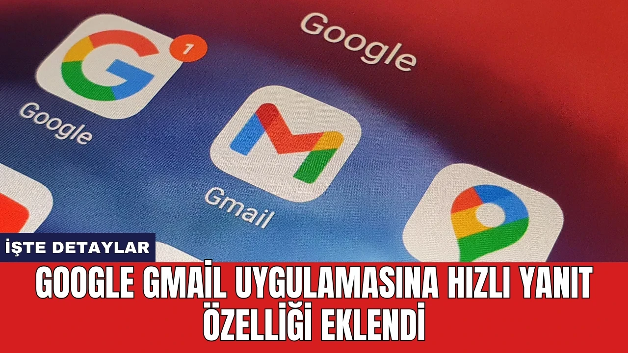 Google Gmail uygulamasına hızlı yanıt özelliği eklendi