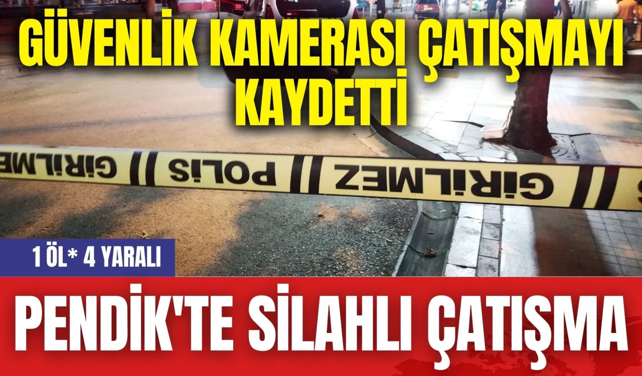 Pendik'te silahlı çatışma: 1 öl* 4 yaralı