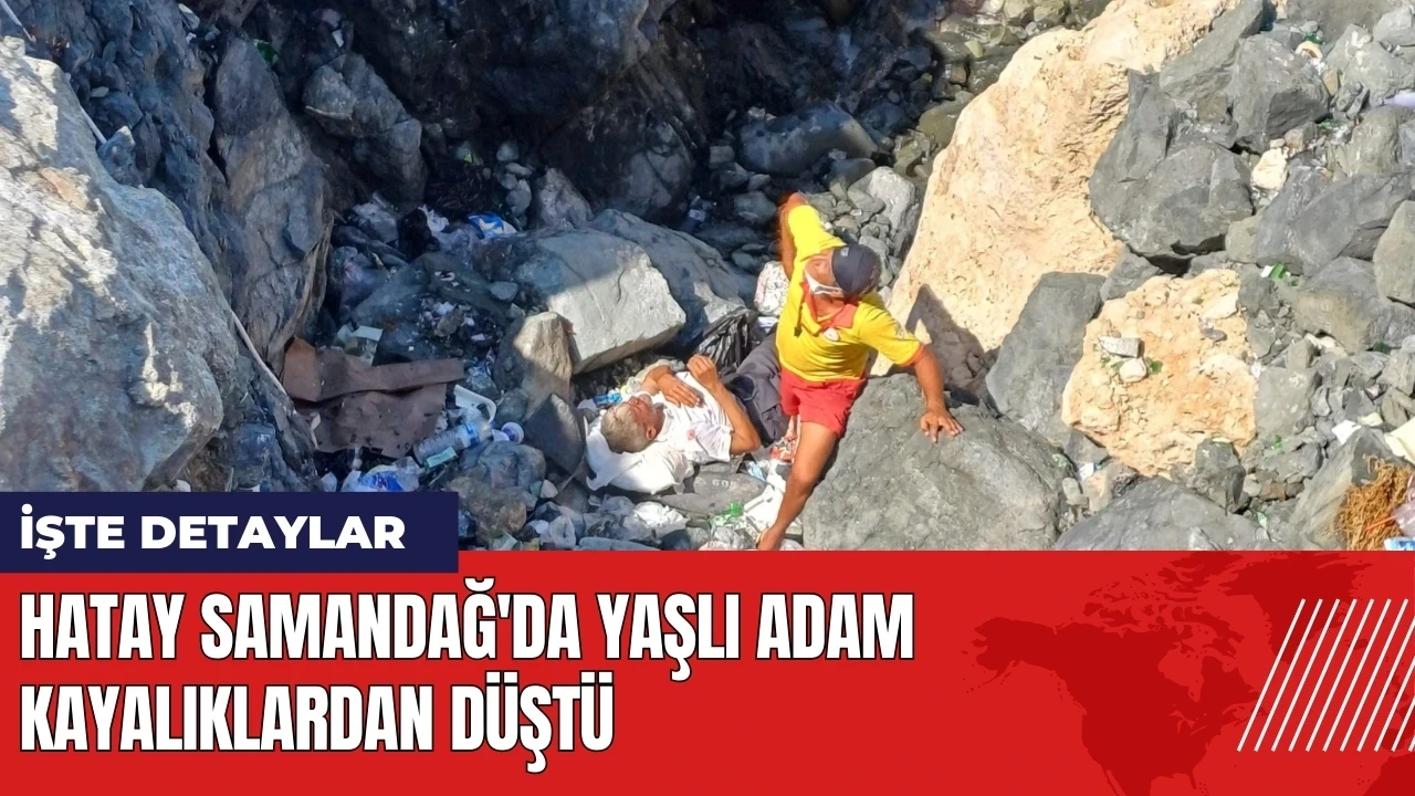 Hatay Samandağ'da yaşlı adam kayalıklardan düştü