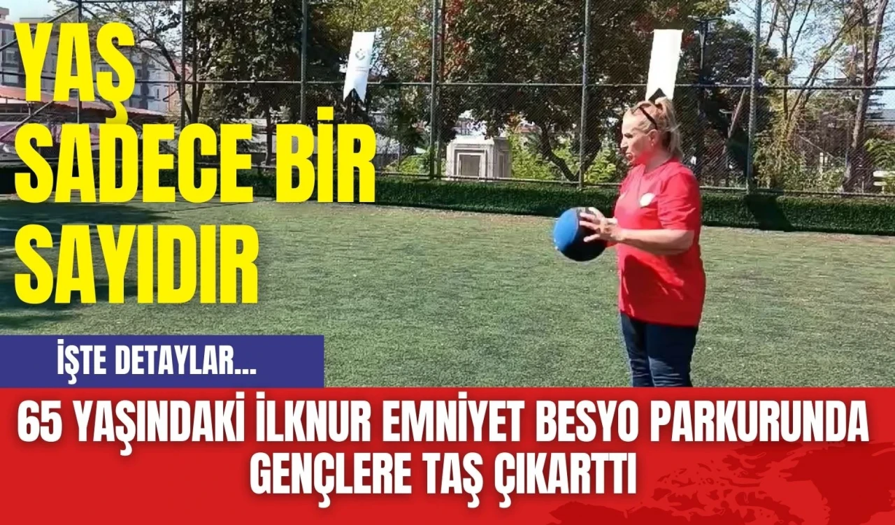 65 Yaşındaki İlknur Emniyet BESYO Parkurunda Gençlere Taş Çıkarttı