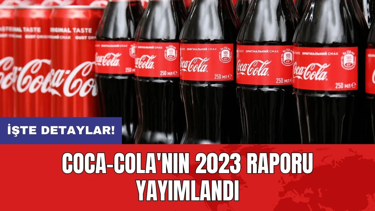 Coca-Cola'nın 2023 raporu yayımlandı