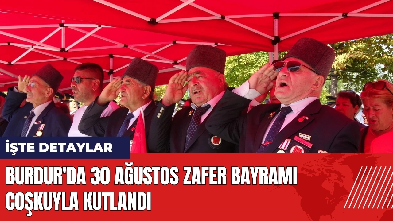 Burdur'da 30 Ağustos Zafer Bayramı coşkuyla kutlandı