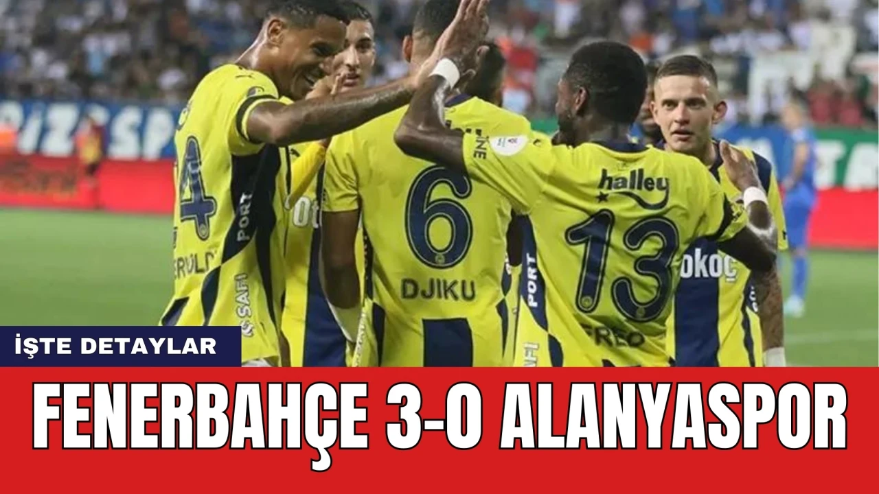 Fenerbahçe 3-0 Alanyaspor