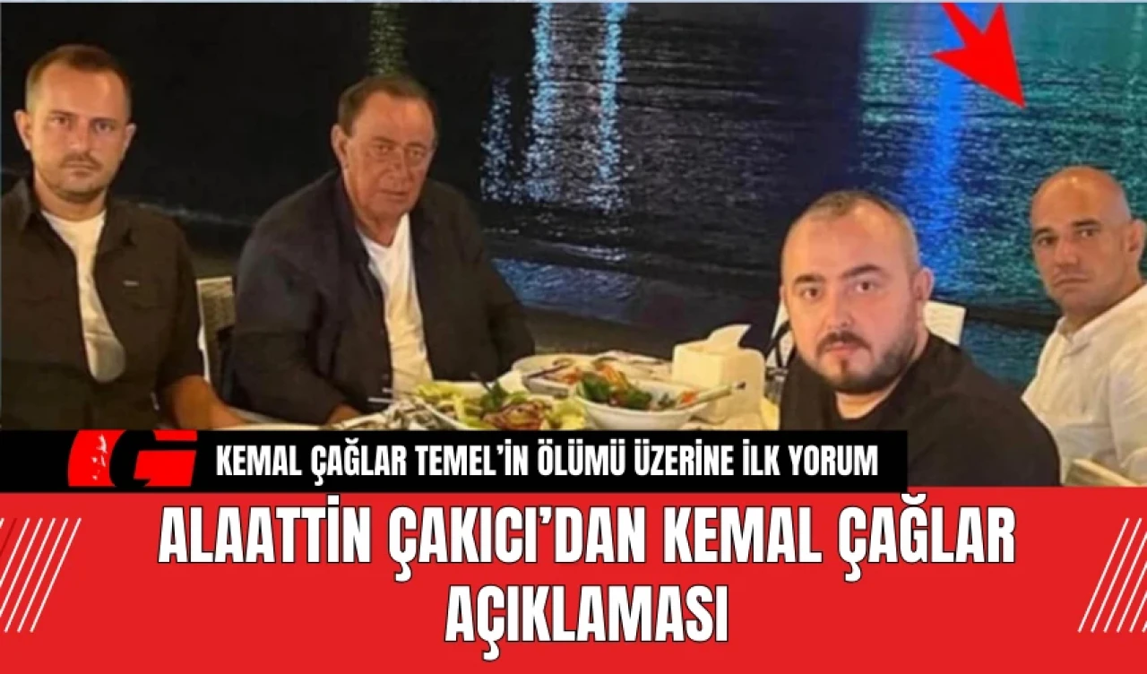 Alaattin Çakıcı’dan Kemal Çağlar Açıklaması