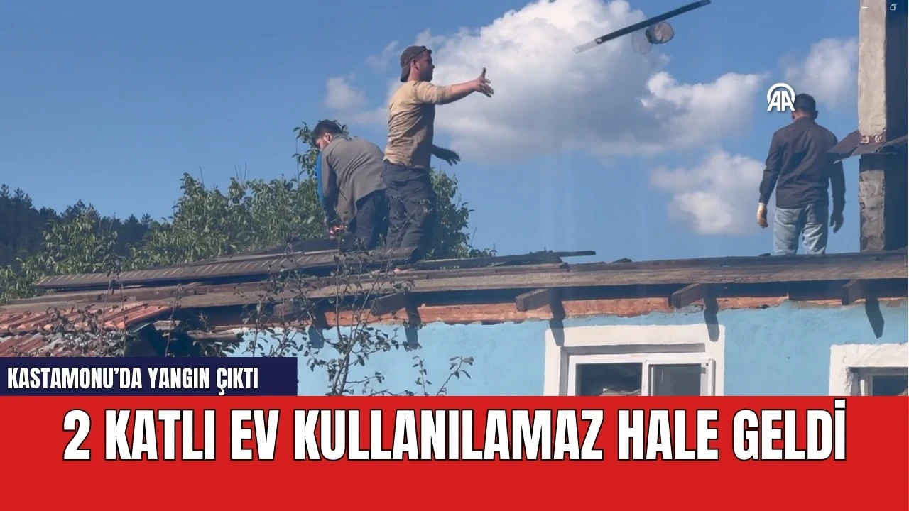 Kastamonu'da çıkan yangında 2 katlı ev kullanılamaz hale geldi