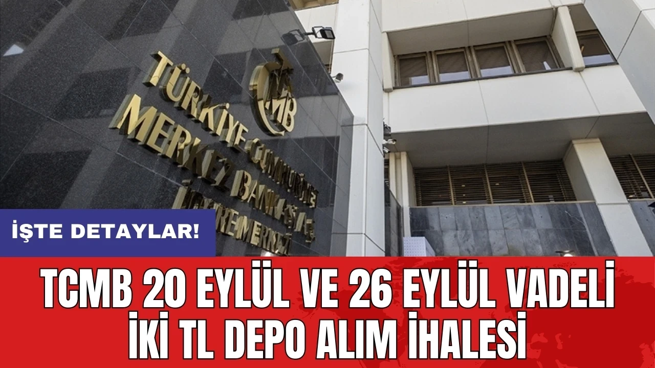 TCMB 20 Eylül ve 26 Eylül vadeli iki TL depo alım ihalesi