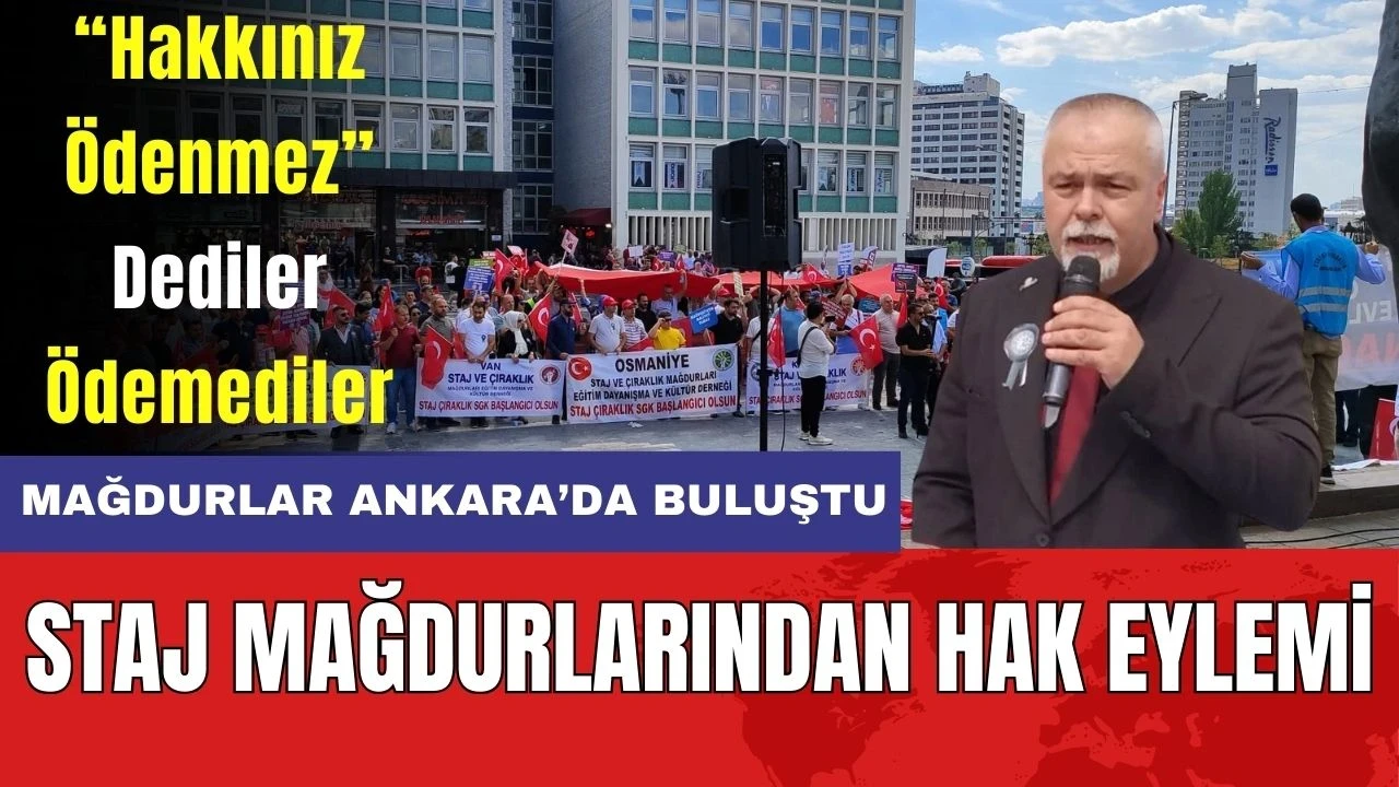 Staj ve Çıraklık Mağdurları Ankara'da Buluştu! Mağdurlardan Yöneticilere Çağrı