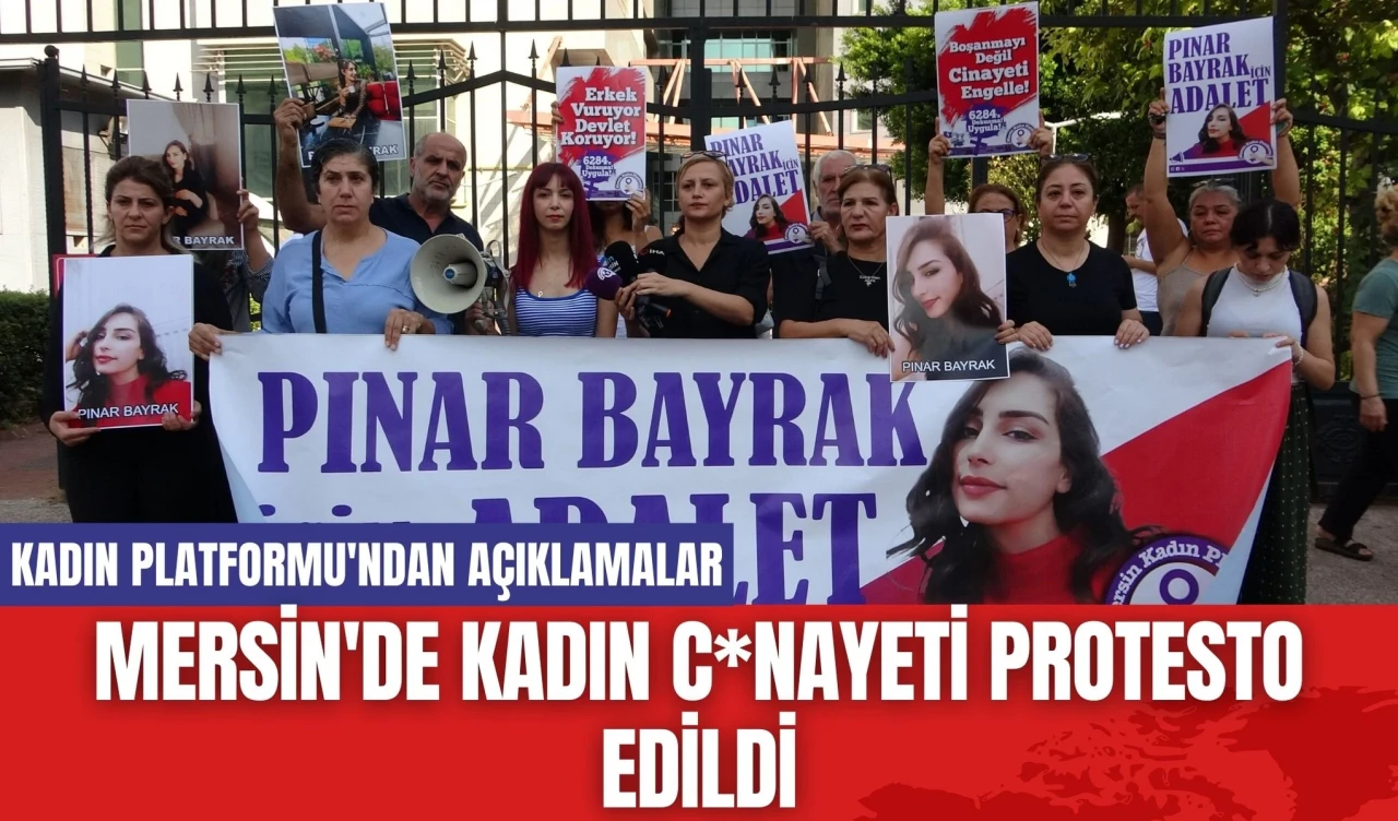 Mersin'de Kadın C*nayeti Protesto Edildi