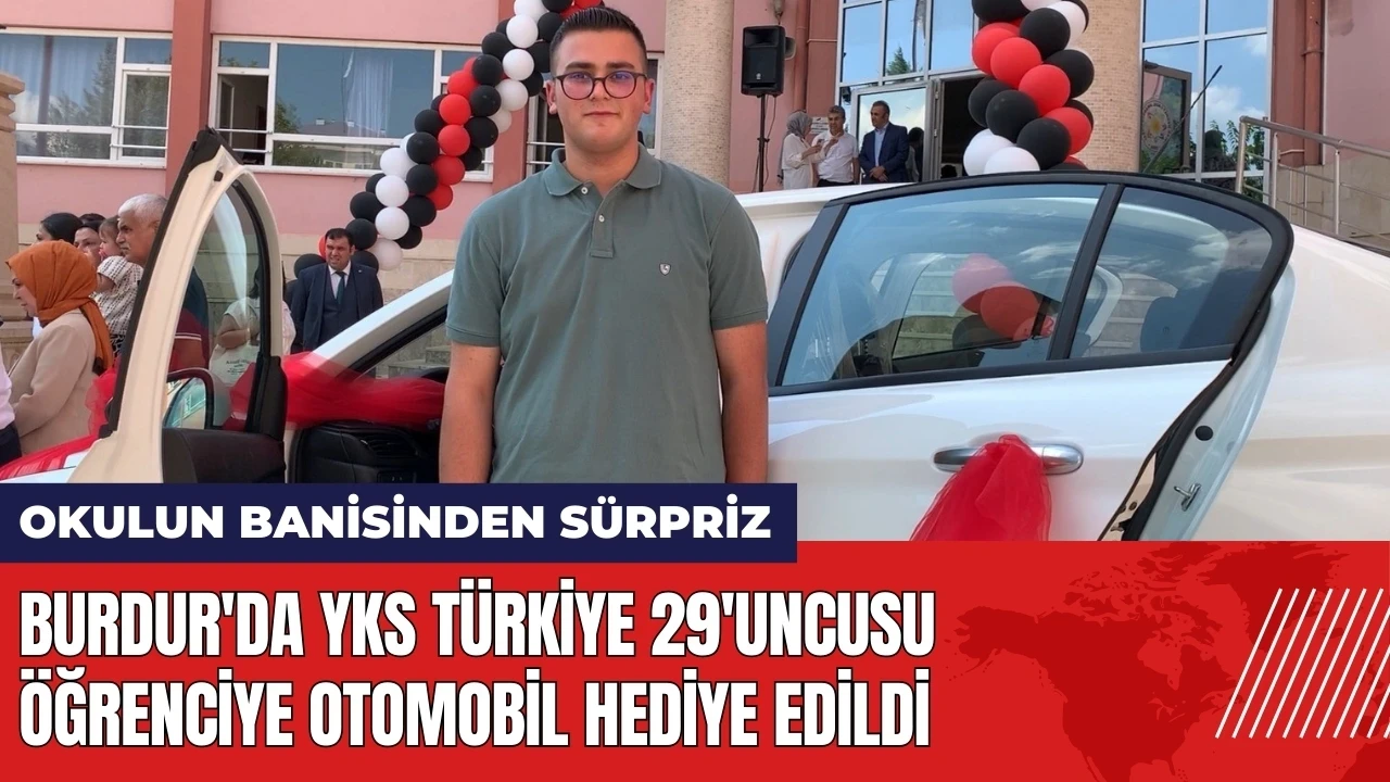 Burdur'da YKS Türkiye 29'uncusu öğrenciye otomobil hediye edildi