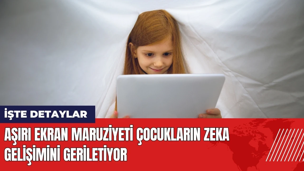 Aşırı ekran maruziyeti çocukların zeka gelişimini geriletiyor