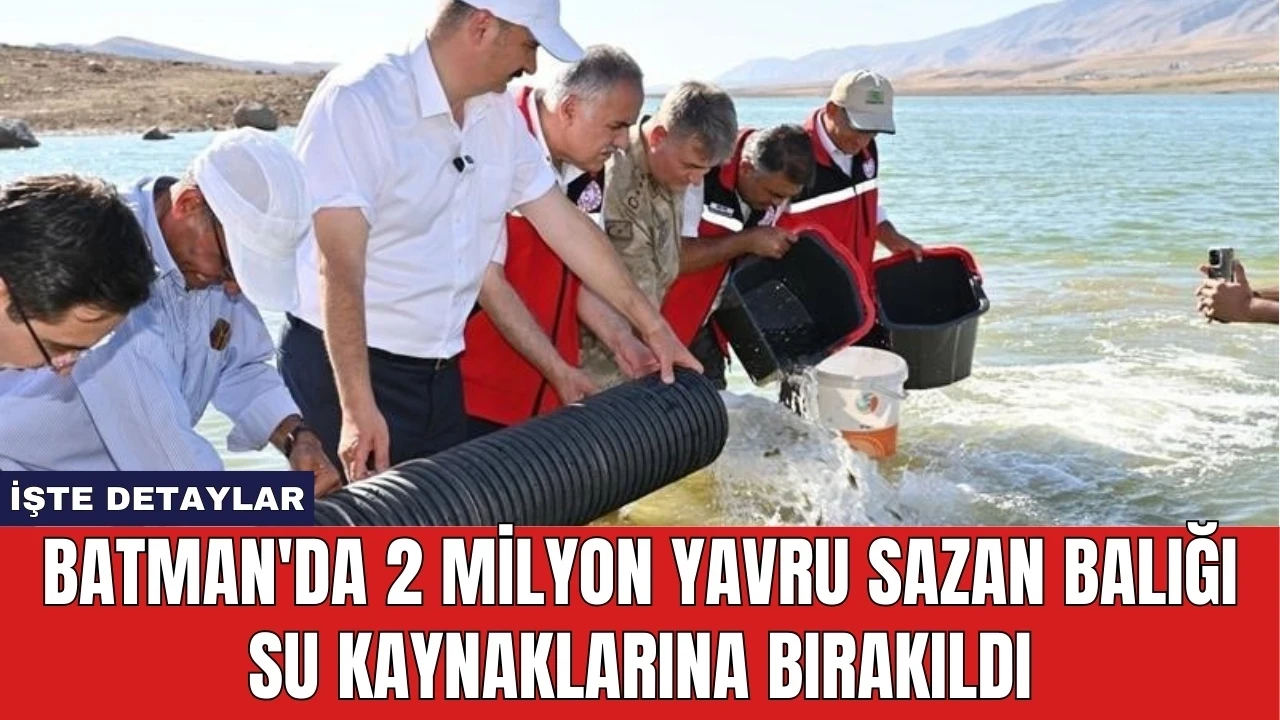 Batman'da 2 Milyon Yavru Sazan Balığı Su Kaynaklarına Bırakıldı