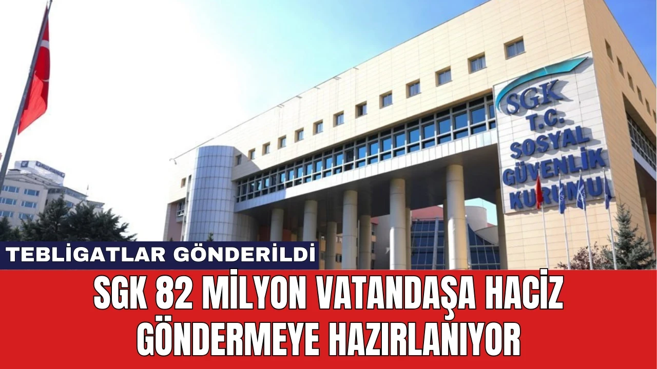 SGK 82 Milyon Vatandaşa Haciz Göndermeye Hazırlanıyor