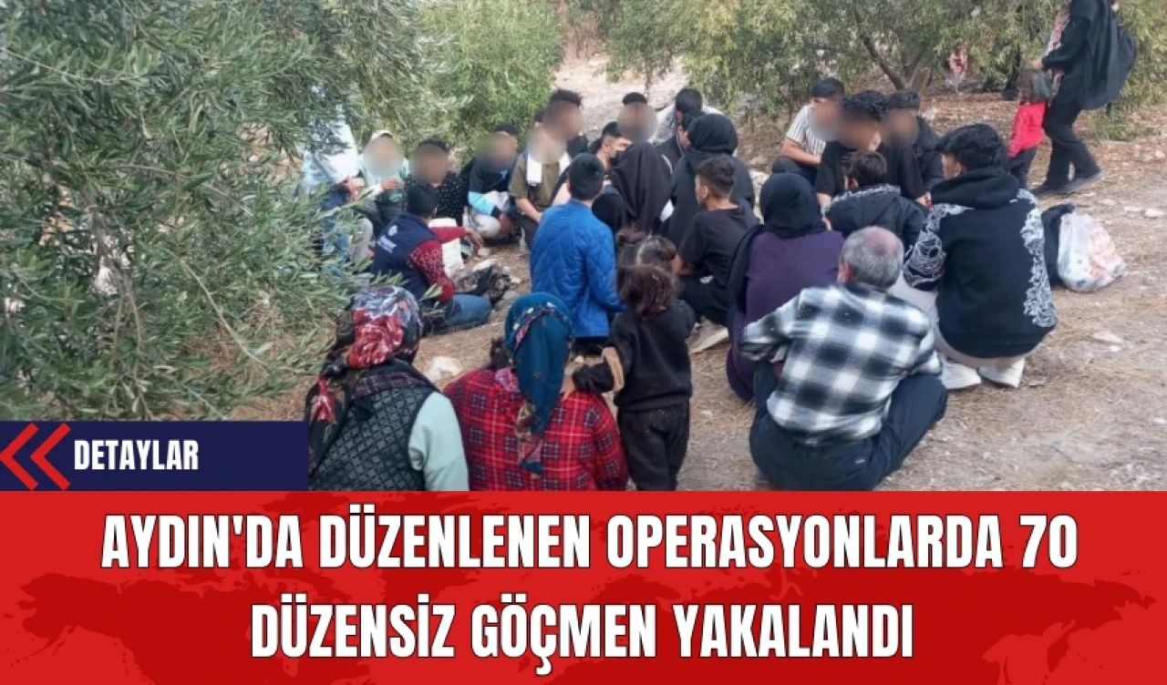 Aydın'da Düzenlenen Operasyonlarda 70 Düzensiz Göçmen Yakalandı